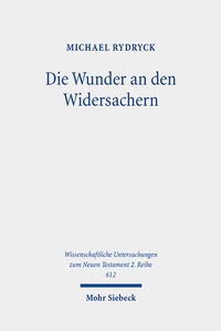 Abbildung von: Die Wunder an den Widersachern - Mohr Siebeck