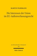 Abbildung von: Die Interessen der Union im EU-Außenverfassungsrecht - Mohr Siebeck
