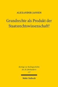 Abbildung von: Grundrechte als Produkt der Staatsrechtswissenschaft? - Mohr Siebeck