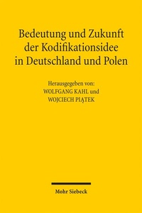 Abbildung von: Bedeutung und Zukunft der Kodifikationsidee in Deutschland und Polen - Mohr Siebeck