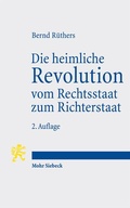 Abbildung von: Die heimliche Revolution vom Rechtsstaat zum Richterstaat - Mohr Siebeck