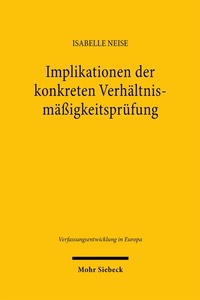 Abbildung von: Implikationen der konkreten Verhältnismäßigkeitsprüfung - Mohr Siebeck
