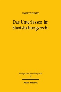 Abbildung von: Das Unterlassen im Staatshaftungsrecht - Mohr Siebeck