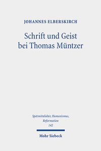 Abbildung von: Schrift und Geist bei Thomas Müntzer - Mohr Siebeck