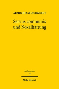 Abbildung von: Servus communis und Noxalhaftung - Mohr Siebeck