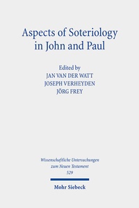 Abbildung von: Aspects of Soteriology in John and Paul - Mohr Siebeck