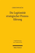 Abbildung von: Die Legitimität strategischer Prozessführung - Mohr Siebeck