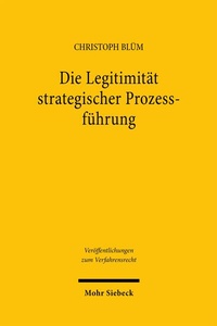 Abbildung von: Die Legitimität strategischer Prozessführung - Mohr Siebeck