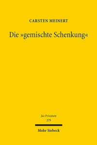 Abbildung von: Die "gemischte Schenkung" - Mohr Siebeck