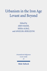Abbildung von: Urbanism in the Iron Age Levant and Beyond - Mohr Siebeck