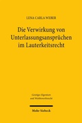 Abbildung von: Die Verwirkung von Unterlassungsansprüchen im Lauterkeitsrecht - Mohr Siebeck
