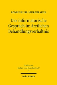 Abbildung von: Das informatorische Gespräch im ärztlichen Behandlungsverhältnis - Mohr Siebeck