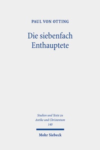 Abbildung von: Die siebenfach Enthauptete - Mohr Siebeck
