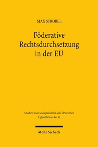 Abbildung von: Föderative Rechtsdurchsetzung in der EU - Mohr Siebeck