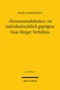 Abbildung von: "Personenmehrheiten" im individualrechtlich geprägten Staat-Bürger-Verhältnis - Mohr Siebeck