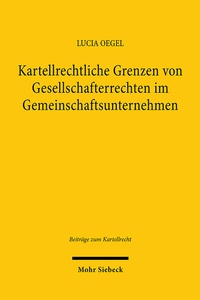 Abbildung von: Kartellrechtliche Grenzen von Gesellschafterrechten im Gemeinschaftsunternehmen - Mohr Siebeck