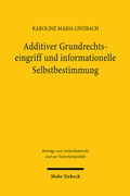 Abbildung von: Additiver Grundrechtseingriff und informationelle Selbstbestimmung - Mohr Siebeck