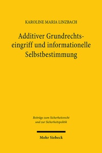 Abbildung von: Additiver Grundrechtseingriff und informationelle Selbstbestimmung - Mohr Siebeck