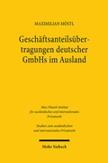 Abbildung von: Geschäftsanteilsübertragungen deutscher GmbHs im Ausland - Mohr Siebeck