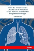 Cover: &Uuml;ber das Wesen und die Ursache der im Anschluss an die Narkose auftretenden Lungenentz&uuml;ndungen - Hansebooks