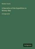 Cover: A Narrative of the Expedition to Botany-Bay - Antigonos Verlag