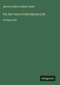 Cover: For the Term of His Natural Life - Antigonos Verlag