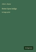 Cover: Notes Upon Indigo - Antigonos Verlag