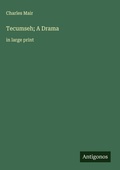 Cover: Tecumseh; A Drama - Antigonos Verlag