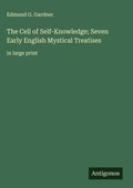 Cover: The Cell of Self-Knowledge; Seven Early English Mystical Treatises - Antigonos Verlag