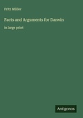 Cover: Facts and Arguments for Darwin - Antigonos Verlag