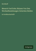 Cover: Mensch Und Erde; Skizzen Von Den Wechselbeziehungen Zwischen Beiden - Antigonos Verlag