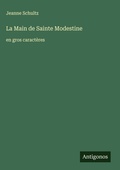 Cover: La Main de Sainte Modestine - Antigonos Verlag