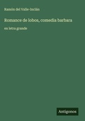 Cover: Romance de lobos, comedia barbara - Antigonos Verlag