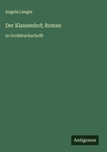 Cover: Der Klausenhof; Roman - Antigonos Verlag