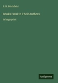 Cover: Books Fatal to Their Authors - Antigonos Verlag