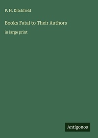Enlarge image Cover: Books Fatal to Their Authors - Antigonos Verlag