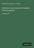 Cover: Selections from Erasmus; Principally from his Epistles - Antigonos Verlag