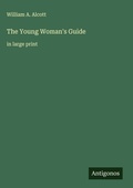 Cover: The Young Woman's Guide - Antigonos Verlag