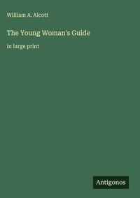 Enlarge image Cover: The Young Woman's Guide - Antigonos Verlag
