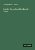 Cover: St. John the Author of the Fourth Gospel - Antigonos Verlag