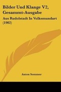 Cover: Bilder Und Klange V2, Gesammt-Ausgabe - Kessinger Publishing