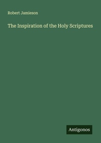 Enlarge image Cover: The Inspiration of the Holy Scriptures - Antigonos Verlag