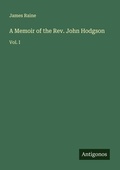 Cover: A Memoir of the Rev. John Hodgson - Antigonos Verlag
