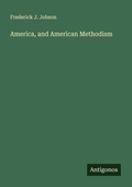 Cover: America, and American Methodism - Antigonos Verlag