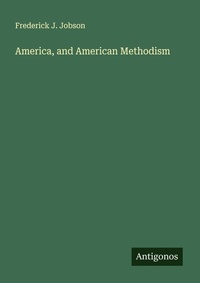 Enlarge image Cover: America, and American Methodism - Antigonos Verlag