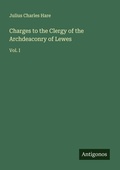 Cover: Charges to the Clergy of the Archdeaconry of Lewes - Antigonos Verlag