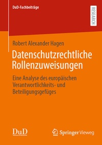 Abbildung von: Datenschutzrechtliche Rollenzuweisungen - Springer Vieweg