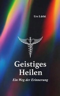Cover: Geistiges Heilen - BoD - Books on Demand