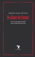 Cover: Die Geburt des Vampirs - zu Klampen Verlag