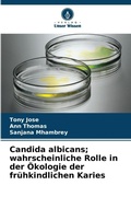 Cover: Candida albicans; wahrscheinliche Rolle in der OEkologie der fruehkindlichen Karies - Verlag Unser Wissen